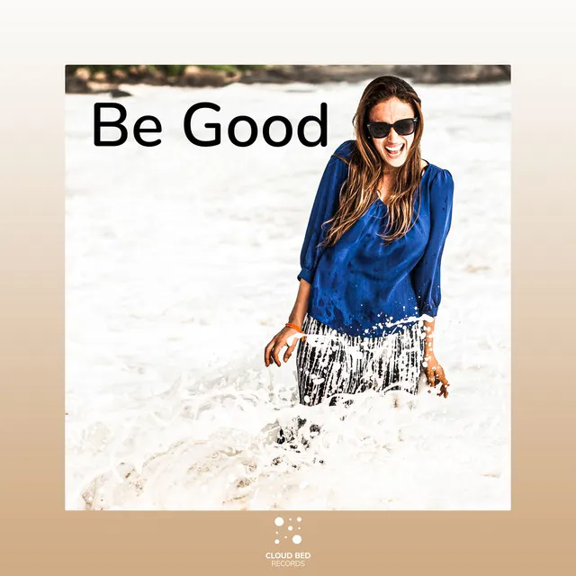 Be Good