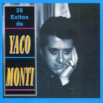 20 Exitos de Yaco Monti by Yaco Monti