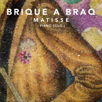 Matisse piano solo by Brique a Braq