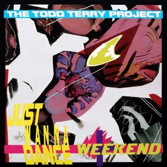 Weekend / Just Wanna Dance by The Todd Terry Project