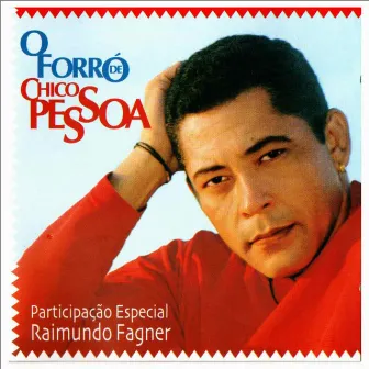 O Forró de Chico Pessoa by Chico Pessoa