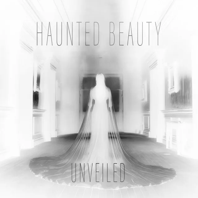 Haunted Beauty: Unveiled