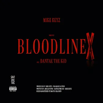 BLOODLINE by Dantae The Kid