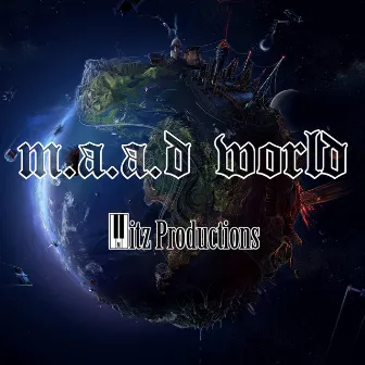 m.a.a.d world by Mitz Productions