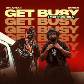 Get Busy (Mshikashika) by Dr. Chaii