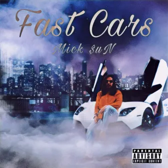 Fast Cars by Mick $uN