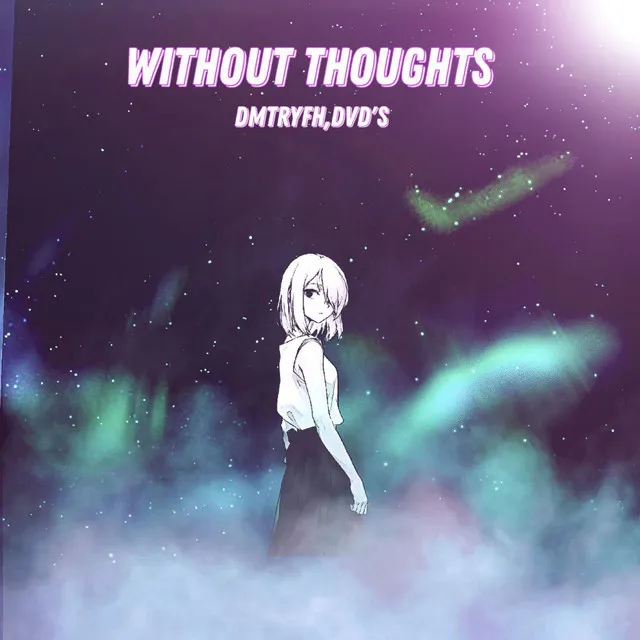 Without Thoughts - Ultra Slowed