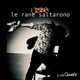 Le Rane Saltarono (Live) by Ubba