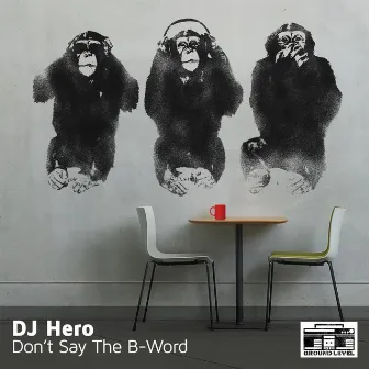 Don't Say The B Word (Unmixed Version) by DJ Hero