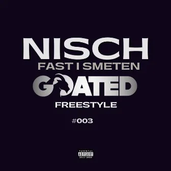 Fast I Smeten (GOATED FREESTYLE #003) by GOATED