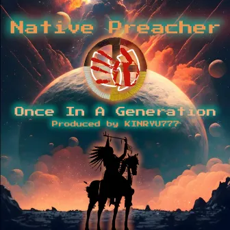 Once In A Generation by Native Preacher