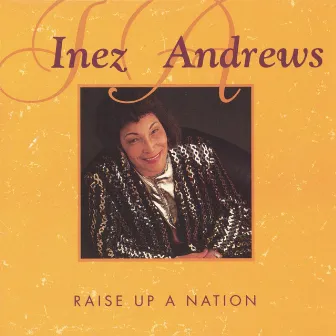 Raise Up A Nation by Inez Andrews