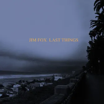 Fox: Last Things & The Copy of the Drawing by Jim Fox