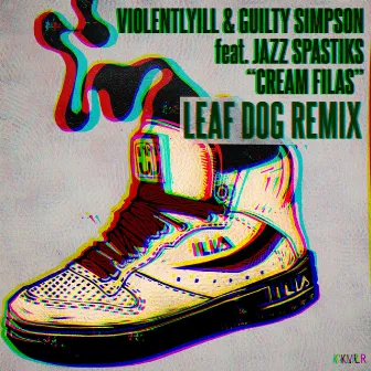 Cream Filas (Leaf Dog Remix) by Violentlyill