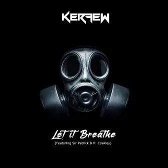 Let It Breathe by Kerfew