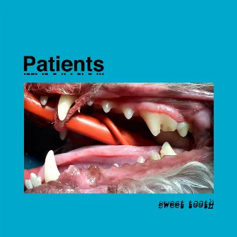 Sweet Tooth by Patients