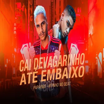 Cai Devagarinho Até Embaixo by Vitinho No Beat