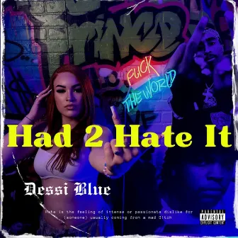 Had 2 Hate It by Dessi Blue