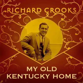 My Old Kentucky Home by Richard Crooks