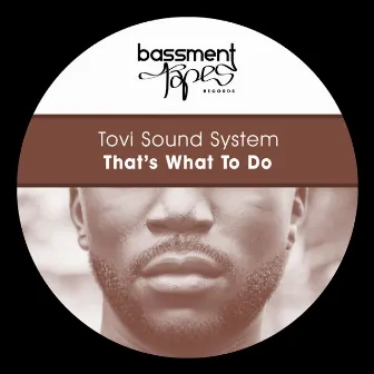 That's What To Do by Tovi Sound System