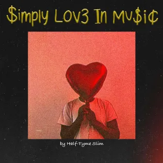 Simply Love In Music by Half-Tyme Slim