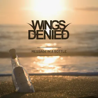 Message in a Bottle by Wings Denied