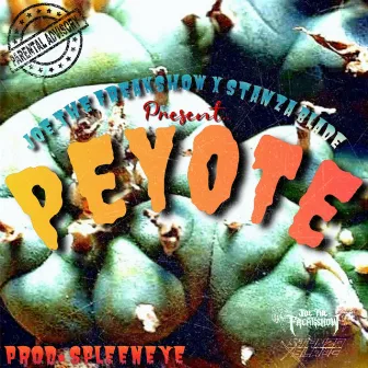 Peyote by Joe the Freakshow