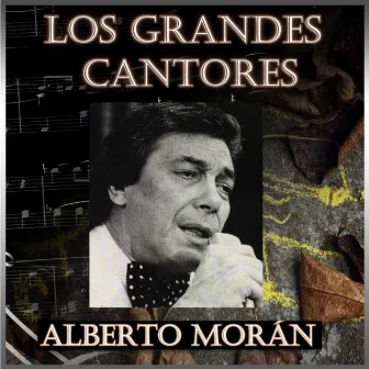 Los Grandes Cantores by Alberto Morán