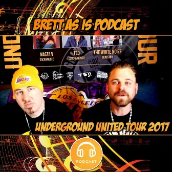 Podcast: Underground United Tour 2017 by Brett As Is