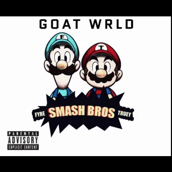 GOAT WRLD by NSM Fyre