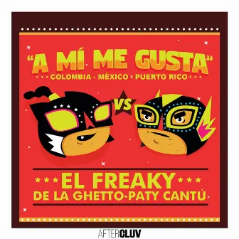 A Mí Me Gusta by El Freaky