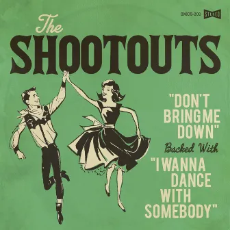 Don't Bring Me Down / I Wanna Dance with Somebody by The Shootouts