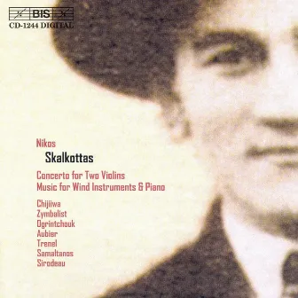 Skalkottas: Concerto for Two Violins / Music for Wind Instruments and Piano by Nikos Skalkottas