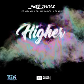 Higher by Yung Jewelz