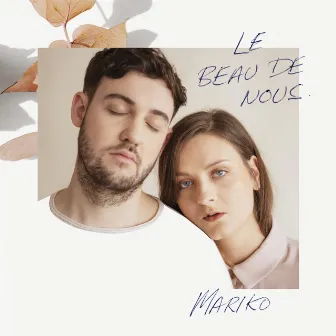 Les beau de nous (feat. Eric Charland) by Mariko