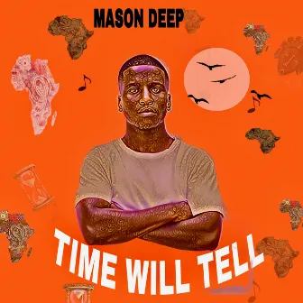 Time Will Tell by Mason Deep