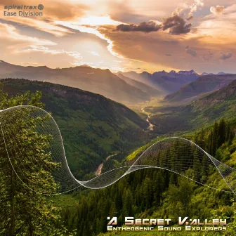 A Secret Valley by Entheogenic Sound Explorers