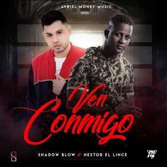 Ven Conmigo (feat. Shadow Blow) by Nestor el Lince