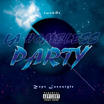 La Homeless Party by Zepe Locostyle