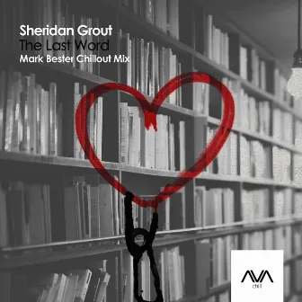 The Last Word (Mark Bester Chillout Mix) by Sheridan Grout