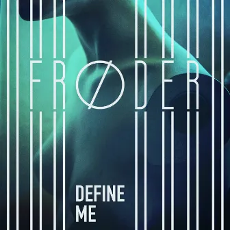 Define Me by Frøder