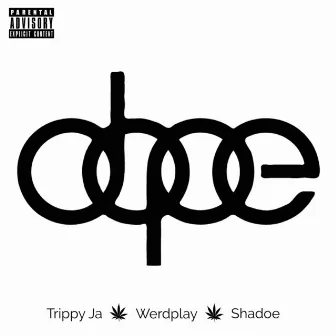 Dope by Shadoe