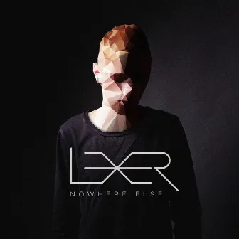 Nowhere Else by Lexer