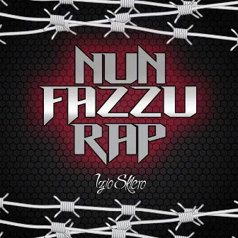 Nun fazzu Rap by Izio Sklero