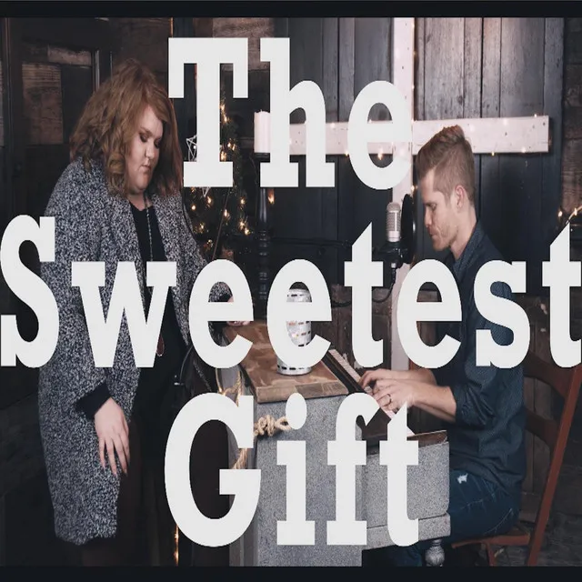 The Sweetest Gift