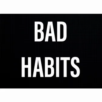 Bad Habits by Robbie Marcial