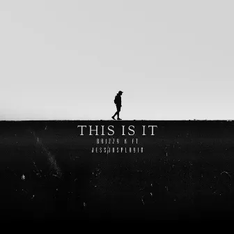 This Is It by Brizzy K