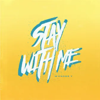 Stay With Me by Wxnder Y