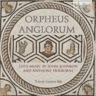 Orpheus Anglorum: Lute Music by John Johnson and Anthony Holborne by John Johnson