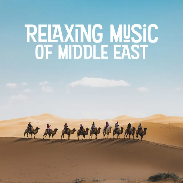 Relaxing Music of Middle East: Enjoy the Arabian Frequencies